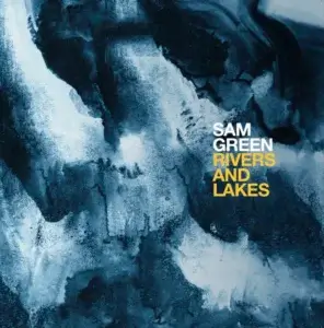 Sam Green Rivers and Lakes album cover
